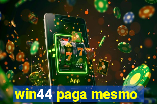 win44 paga mesmo